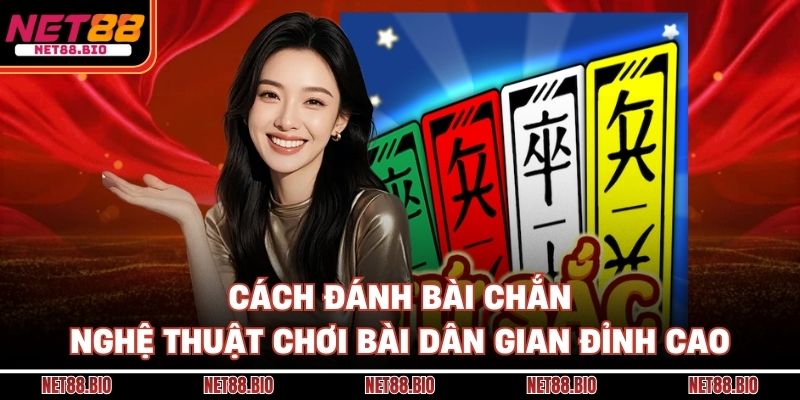 Cách Đánh Bài Chắn